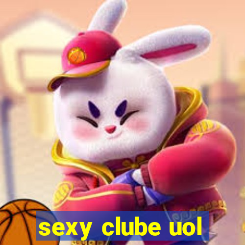 sexy clube uol